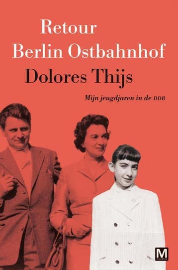 Retour Berlin Ostbahnhof - Dolores Thijs 9789460682117, Verzenden, Zo goed als nieuw, Dolores Thijs