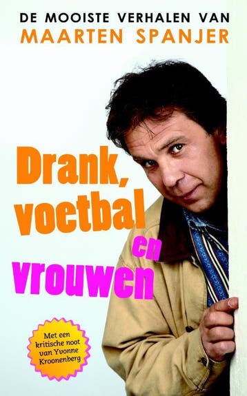 Drank, Voetbal en Vrouwen - M. Spanjer 9789078776031, Verzenden, Gelezen, M. Spanjer