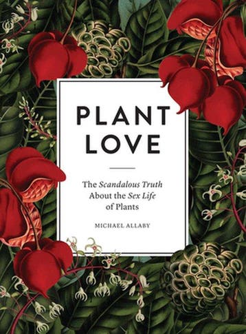 Plant Love - Michael Allaby 9780993389221, Verzenden, Gelezen, Michael Allaby