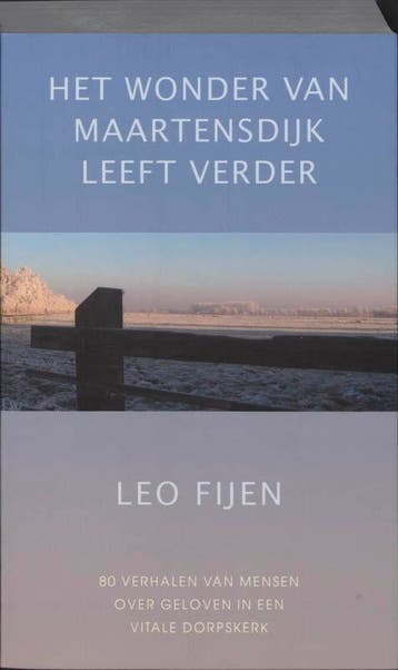 Het wonder van Maartensdijk leeft verder - L. Fijen, Verzenden, Gelezen, L. Fijen