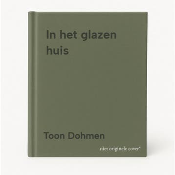 In het glazen huis 9789070336691 Toon Dohmen, Verzenden, Zo goed als nieuw, Toon Dohmen