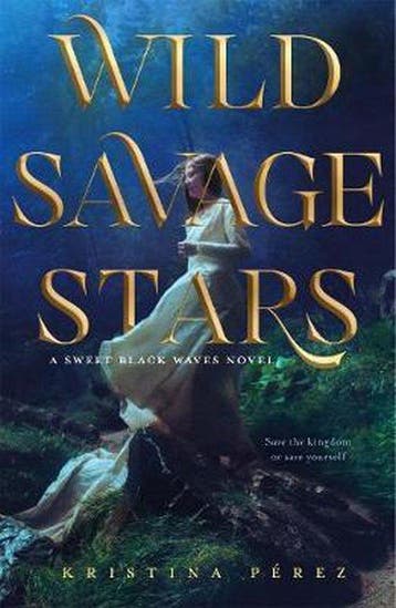 Wild Savage Stars - Kristina Perez 9781250252845, Verzenden, Gelezen, Kristina Perez