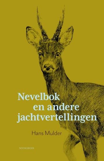 Nevelbok en andere jachtvertellingen | 9789056154851 | Hans, Ophalen of Verzenden, Zo goed als nieuw, Hans Mulder