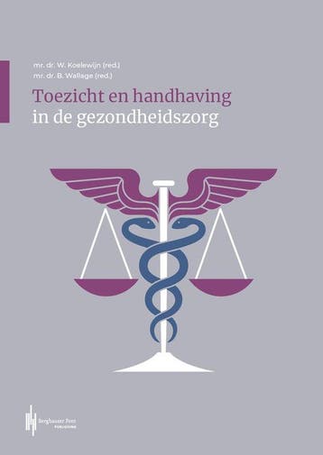 9789492952929 Toezicht en handhaving in de gezondheidszorg, Verzenden, Nieuw, Wouter Koelewijn