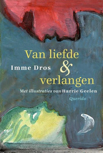 Van liefde & verlangen - Imme Dros 9789021414829, Boeken, Verzenden, Gelezen, Imme Dros