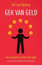 9789000378821 Gek van geld | Tweedehands, Verzenden, Zo goed als nieuw, Eef van Opdorp