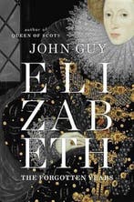 Elizabeth 9780670786022 John Guy, Verzenden, Gelezen, John Guy