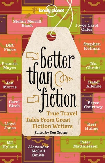 Lonely Planet: Better Than Fiction (1st Ed) 9781742205946, Verzenden, Zo goed als nieuw, Alexander McCall Smith
