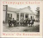 cd digi - Champagne Charlie - Waitin On Roosevelt, Verzenden, Zo goed als nieuw