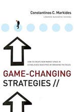 Game-Changing Strategies 9780470276877, Boeken, Verzenden, Zo goed als nieuw, Constantinos C. Markides