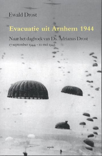 Evacuatie uit Arnhem 1944 - Ewald Drost 9789461537768, Verzenden, Zo goed als nieuw, Ewald Drost