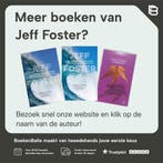 Liefde is het leven omarmen 9789492995056 Jeff Foster, Boeken, Verzenden, Gelezen, Jeff Foster