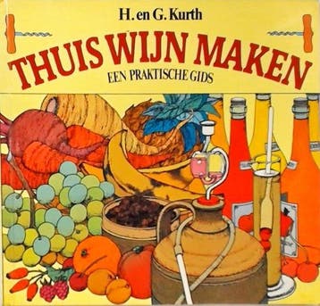 THUIS WIJN MAKEN - Kurth, Verzenden, Gelezen