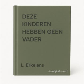 DEZE KINDEREN HEBBEN GEEN VADER - L. Erkelens 9789076430461, Verzenden, Gelezen, L. Erkelens
