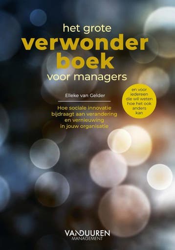 Het Grote Verwonderboek Voor Managers | Elleke Gelder, Boeken, Ophalen of Verzenden, Nieuw, Elleke Gelder