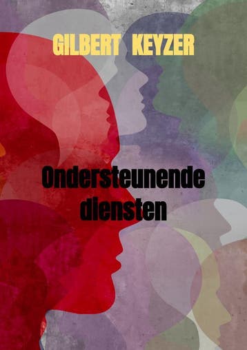 Ondersteunende diensten - Gilbert Keyzer 9789402198157, Boeken, Verzenden, Gelezen, Gilbert Keyzer