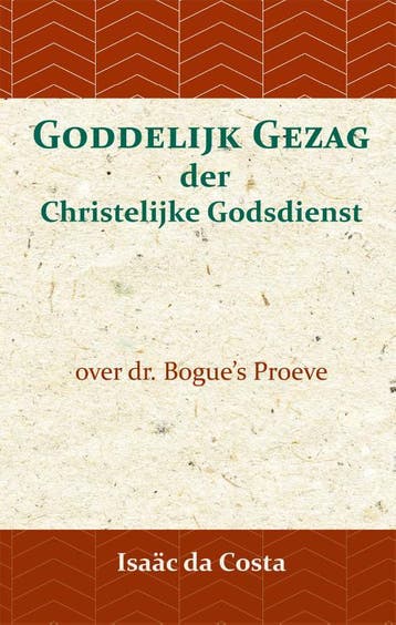Goddelijk Gezag Der Christelijke Godsdienst | Nieuw, Ophalen of Verzenden, Nieuw, Isaäc Da Costa; David Bogue