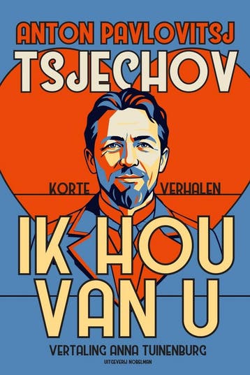 Ik hou van u - Anton Tsjechov 9789083614632, Boeken, Verzenden, Zo goed als nieuw, Anton Tsjechov