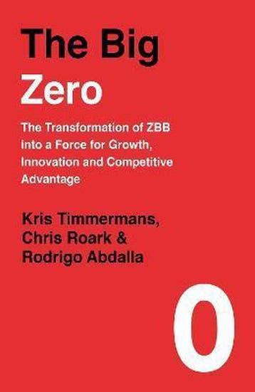 The Big Zero The Transformation of ZBB into a Force for, Verzenden, Zo goed als nieuw, Kris Timmermans