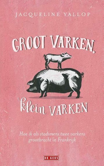 Groot varken, klein varken (Goed), Verzenden, Gelezen, Jacqueline Yallop