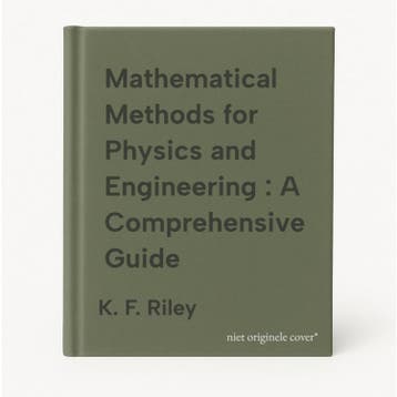 Mathematical Methods for Physics and Engineering : A, Verzenden, Gelezen, K. F. Riley