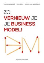Zo vernieuw je je businessmodel! 9789089652966, Verzenden, Zo goed als nieuw, Dorien van der Heijden