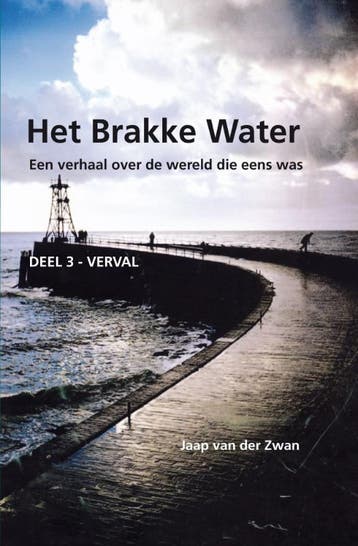 Het brakke water 3 Verval - J.J. van der Zwan 9789070644390, Verzenden, Zo goed als nieuw, J.J. van der Zwan