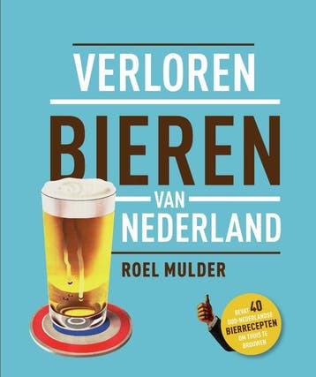 Verloren bieren van Nederland - Roel Mulder 9789000355730, Verzenden, Gelezen, Roel Mulder