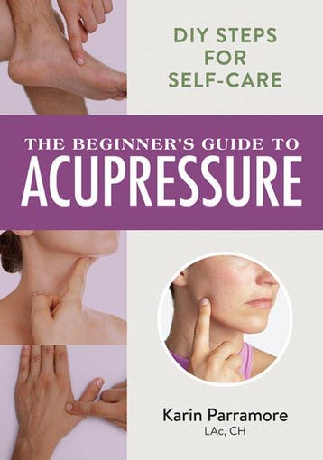 9780778807223 The Beginners Guide To Acupressure, Verzenden, Nieuw, Karin Parramore