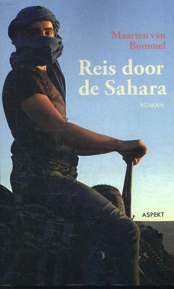 Reis door de Sahara - Maarten van Bommel 9789463382359, Boeken, Verzenden, Zo goed als nieuw, Maarten van Bommel