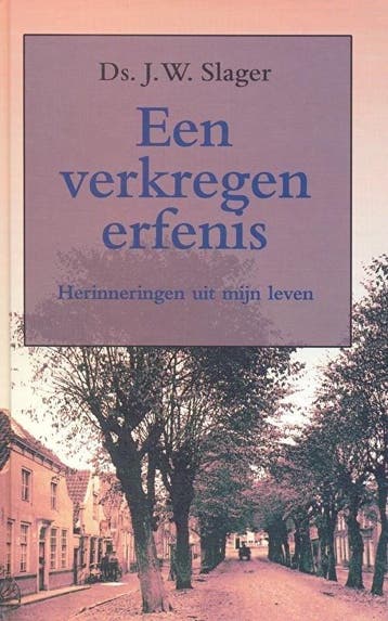Slager, Ds. J.W.-Een verkregen erfenis, Verzenden, Gelezen