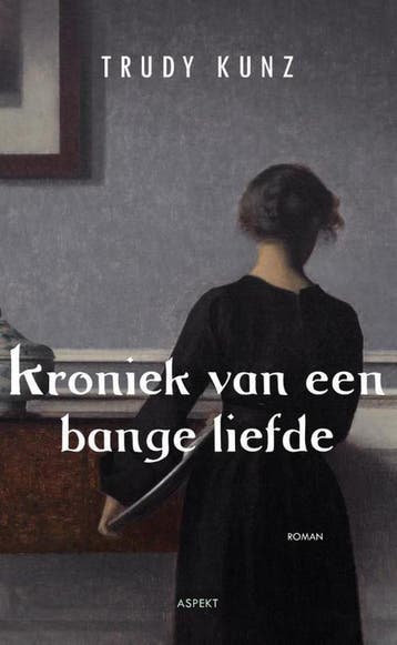 Kroniek van een bange liefde 9789461533739 Trudy Kunz, Verzenden, Gelezen, Trudy Kunz