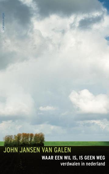 Waar een wil is, is geen weg - John Jansen van Galen, Verzenden, Gelezen, John Jansen van Galen