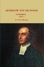 Kohlbrugge, Dr. H.F.-Preken deel 1, Getrouw tot de dood, Verzenden, Nieuw
