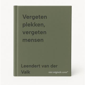 Vergeten plekken, vergeten mensen - Leendert van der Valk, Verzenden, Zo goed als nieuw, Leendert van der Valk
