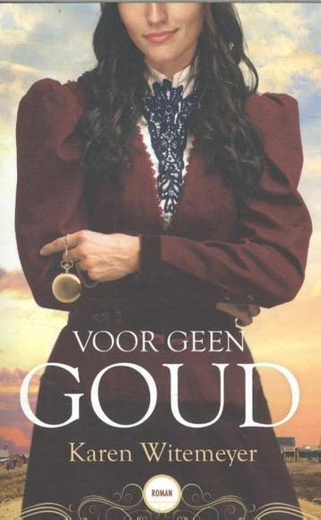 Voor geen goud / Vrouwen van Harpers station / 1, Verzenden, Gelezen, Karen Witemeyer