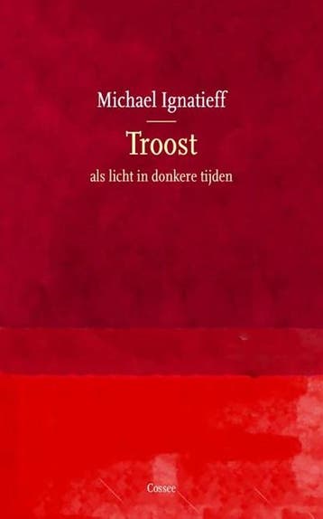Troost | 9789059369887 | Michael Ignatieff, Ophalen of Verzenden, Zo goed als nieuw, Michael Ignatieff