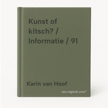 Kunst of kitsch? / Informatie / 91 - Karin van Hoof, Verzenden, Zo goed als nieuw, Karin van Hoof