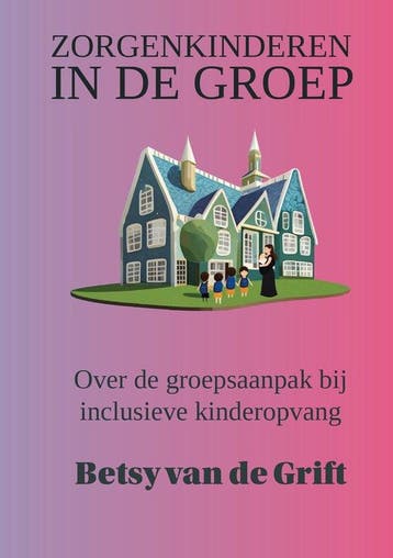9789465320212 Zorgenkinderen in de groep, Verzenden, Nieuw, Betsy van de Grift
