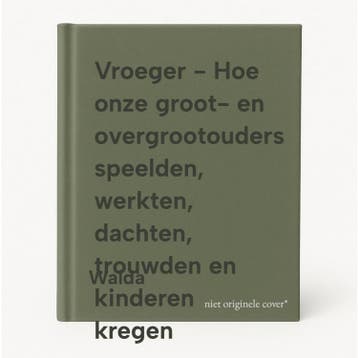 Vroeger - Hoe onze groot- en overgrootouders speelden,, Boeken, Verzenden, Gelezen, Walda