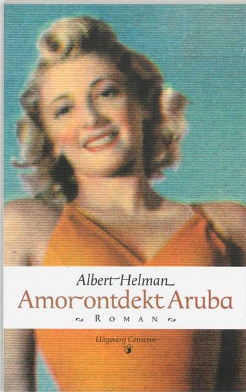 Amor ontdekt Aruba - A. Helman 9789054291244, Verzenden, Zo goed als nieuw, A. Helman
