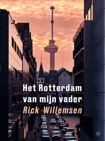 Het Rotterdam Van Mijn Vader | Rick Willemsen | Nieuw, Ophalen of Verzenden, Nieuw, Rick Willemsen