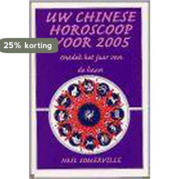 UW CHINESE HOROSCOOP VOOR 2005 - N. Somerville 9789045302461, Boeken, Verzenden, Gelezen, N. Somerville