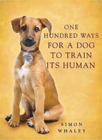One Hundred Ways for a Dog to Train Its Human 9780340862360, Verzenden, Gelezen, Simon Whaley