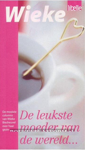 Leukste Moeder Van De Hele Wereld Wieke - Biesheuvel, Verzenden, Gelezen
