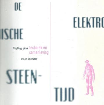 ELEKTRONISCHE STEENTIJD      50 JAAR TECHNIEK & SAMENLEVING, Boeken, Verzenden, Gelezen, J.W. Drukker