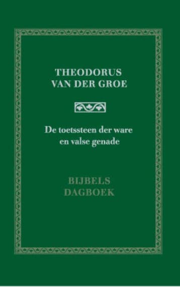 De toetssteen der ware en valse genade / Gereformeerde, Verzenden, Gelezen, T. van der Grow
