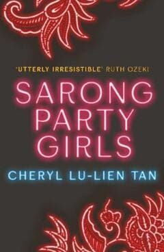 Sarong Party Girls - Cheryl Lu-Lien Tan 9781911630302, Verzenden, Zo goed als nieuw, Cheryl Lu-Lien Tan