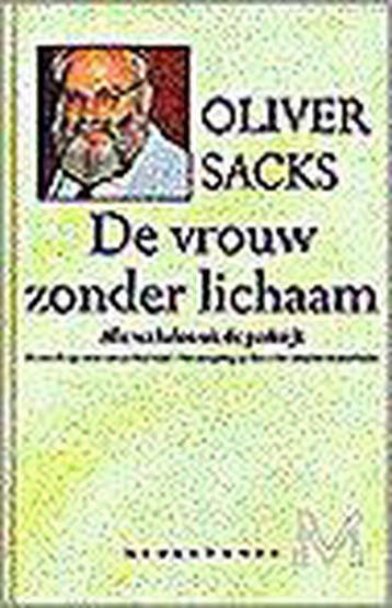 De vrouw zonder lichaam - Oliver Sacks 9789029059596, Verzenden, Gelezen, Oliver Sacks
