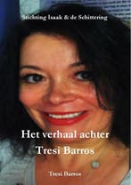 Het verhaal achter Tresi Barros 9789078402268 Tresi Barros, Verzenden, Gelezen, Tresi Barros
